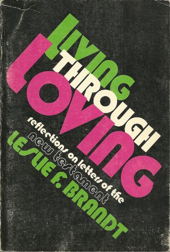 Stock image for Living through loving: Reflections on letters of the New Testament for sale by HPB-Emerald