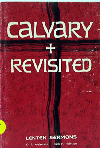 Stock image for Calvary Revisited : Lenten Sermons for sale by Better World Books