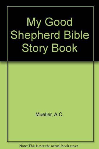 Beispielbild fr My Good Shepherd: Bible Story Book zum Verkauf von Wonder Book