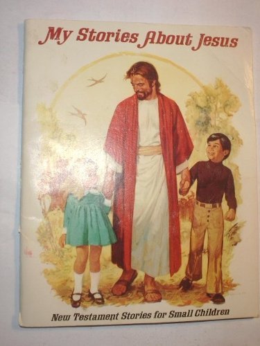 Stock image for My Stories About Jesus (Art by Don Kueker: New Testament Stories For Small Children) for sale by GloryBe Books & Ephemera, LLC