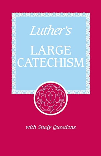 Stock image for Luther's Large Catechism: A Contemporary Translation With Study Questions (English and German Edition) for sale by Wonder Book