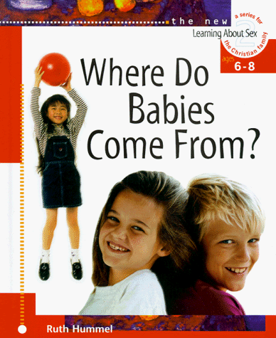 9780570035633: Where Do Babies Come From?: Ages 6-8 (Learning about sex series)