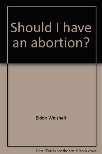 Stock image for Should I Have an Abortion? for sale by ThriftBooks-Atlanta