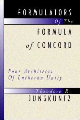 Formulators of the formula of concord four architects of luthern unity