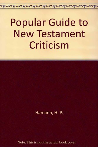 Beispielbild fr A Popular Guide to New Testament Criticism zum Verkauf von Better World Books