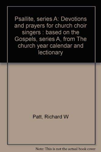 Psallite, series A: Devotions and prayers for church choir singers : based on the Gospels, series...