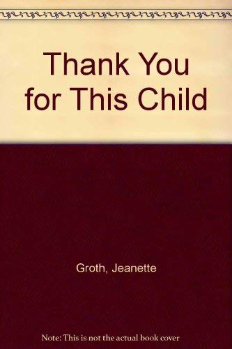 Stock image for Thank You for This Child for sale by Ergodebooks