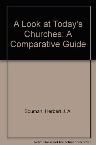 A Look at Today's Churches: A Comparative Guide (9780570037996) by Bouman, Herbert J. A.