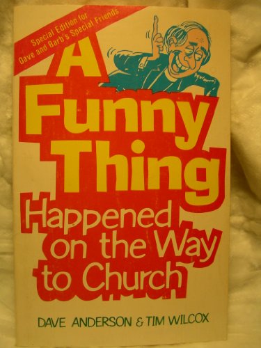 Stock image for A Funny Thing Happened on the Way to Church for sale by Better World Books: West