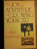 Stock image for The Joy and Adventure of Growing Younger for sale by BookHolders