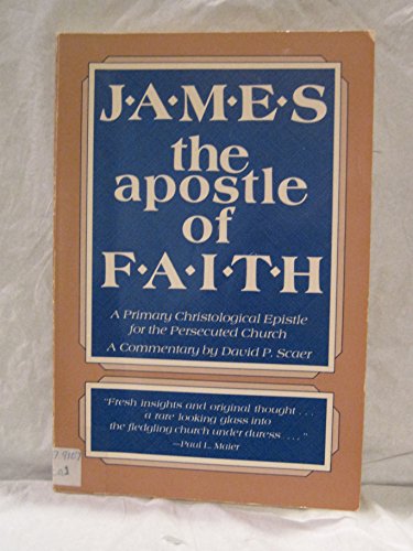 Beispielbild fr James, the Apostle of Faith: A Primary Christological Epistle for the Persecuted Church zum Verkauf von BookMarx Bookstore