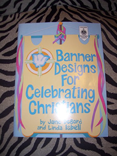 Stock image for Banner Designs for Celebrating Christians for sale by Wonder Book