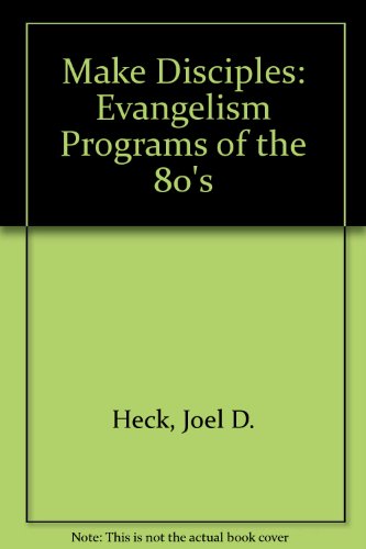 Imagen de archivo de Make Disciples : Evangelism Programs of the 80's a la venta por Better World Books: West
