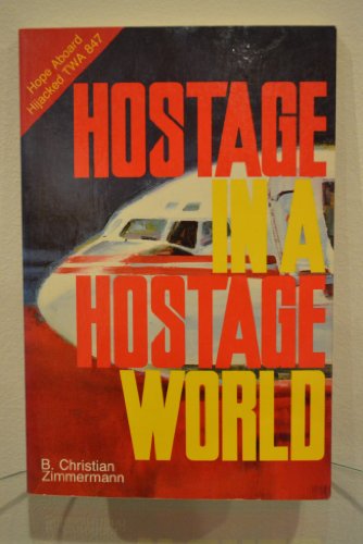 Beispielbild fr Hostage in a Hostage World: Hope Aboard Hijacked TWA 847 zum Verkauf von ThriftBooks-Atlanta