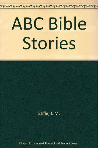 ABC Bible Stories (9780570040637) by Stifle, J. M.