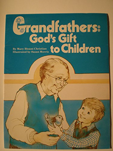 Grandfathers: God's Gift to Children (9780570040699) by Christian, Mary Blount