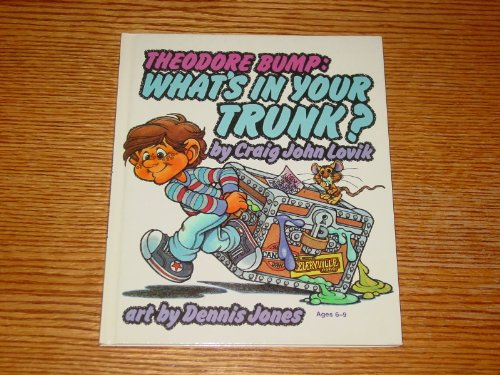 Stock image for Theodore Bump, What's in Your Trunk? for sale by ThriftBooks-Dallas