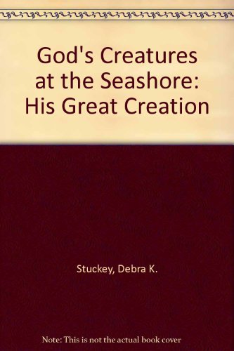 Stock image for God's Creatures at the Seashore: His Great Creation for sale by SecondSale