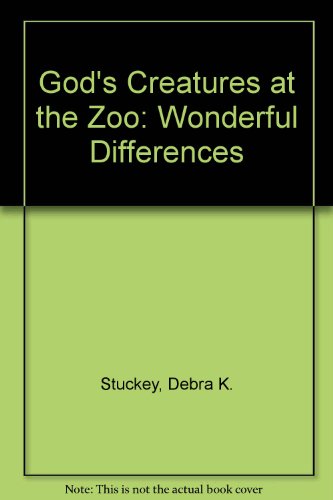 Stock image for God's Creatures at the Zoo: Wonderful Differences for sale by 4 THE WORLD RESOURCE DISTRIBUTORS