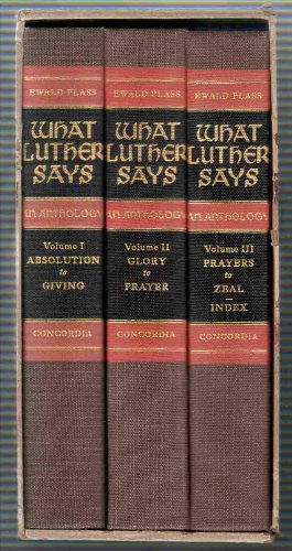 Beispielbild fr What Luther Says: A Practical In-Home Anthology for the Active Christian zum Verkauf von BooksRun