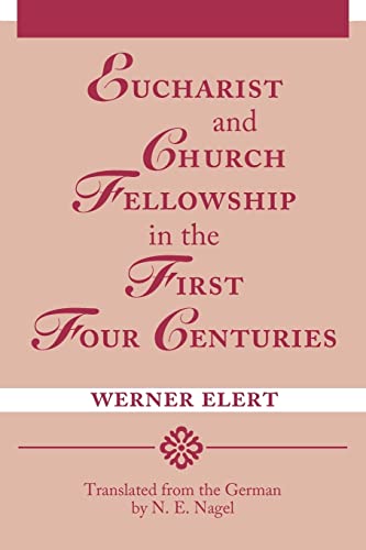 9780570042709: Eucharist & Church Fellowship in the First Four Centuries