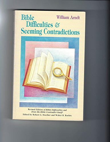 Bible Difficulties and Seeming Contradictions (9780570044703) by William Arndt