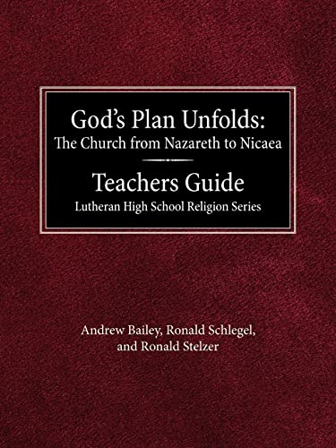 9780570045205: God's Plan Unfolds: The Church from Nazareth to Nicaea Teachers Guide Lutheran High School Religion Series