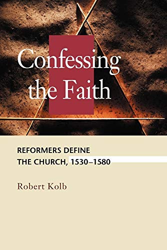 Beispielbild fr Confessing the Faith: Reformers Define the Church, 1530-1580 zum Verkauf von ThriftBooks-Atlanta