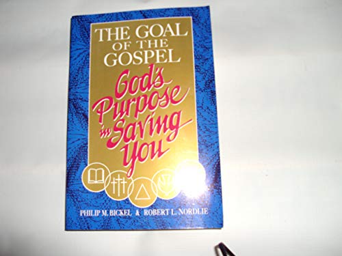 Stock image for The Goal of the Gospel: God's Purpose in Saving You for sale by ThriftBooks-Dallas