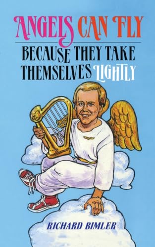 Beispielbild fr Angels Can Fly Because They Take Themselves Lightly zum Verkauf von Wonder Book