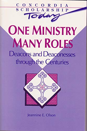 Beispielbild fr One Ministry - Many Roles : Deacons and Deaconess Through the Centuries zum Verkauf von Better World Books: West