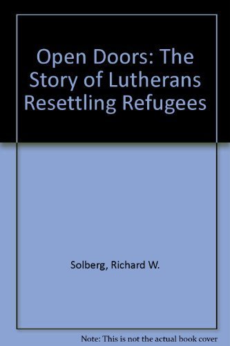 Stock image for Open Doors: The Story of Lutherans Resettling Refugees for sale by SecondSale