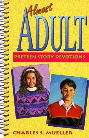 Imagen de archivo de Almost Adult: Preteen Story Devotions a la venta por OddReads