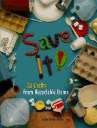 9780570046028: Save it 52 Crafts from Recyclable Items