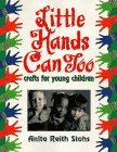 Stock image for Little Hands Can Too: Crafts for Young Children for sale by BookHolders