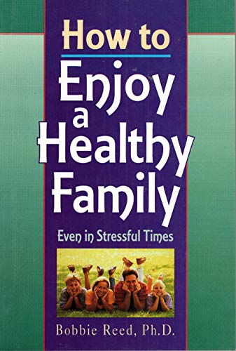 Stock image for How to Enjoy a Healthy Family: Even in Stressful Times (How to Family Series) for sale by Wonder Book