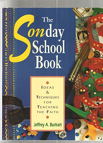 Stock image for The Sonday School Book: Ideas & Techniques for Teaching the Faith for sale by Wonder Book