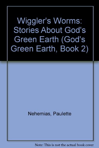 Stock image for Wiggler's Worms: Stories About God's Green Earth (God's Green Earth, Book 2) for sale by SecondSale