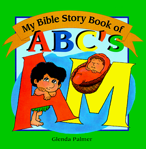 My Bible Story Book of ABC's (9780570047834) by Palmer, Glenda