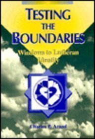 Testing the Boundaries: Windows to Lutheran Identity (Concordia Scholarship Today) (9780570048398) by Charles P. Arand