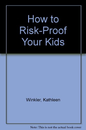 Stock image for How to Risk-Proof Your Kids for sale by HPB Inc.