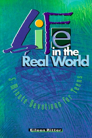 Stock image for Life in the Real World: 5-Minute Devotions for Teens for sale by SecondSale