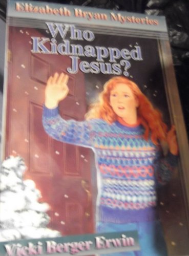 Stock image for Who Kidnapped Jesus? - Elizabeth Bryan Mysteries (Elizabeth Bryan Mysteries, 5) for sale by SecondSale