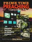 Beispielbild fr Prime Time Preaching: Planning Services on Sensitive Subjects zum Verkauf von Wonder Book