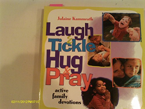 Beispielbild fr Laugh and Tickle, Hug and Pray : Active Family Devotions zum Verkauf von Better World Books