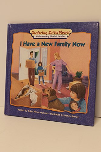 Imagen de archivo de I Have a New Family Now: Understanding Blended Families a la venta por ThriftBooks-Atlanta