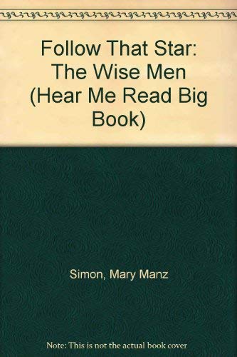Follow That Star: The Wise Men (Hear Me Read Big Book) (Hear Me Read Big Books) (9780570050766) by Mary Manz Simon