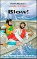 Beispielbild fr Blow!: Jesus Calms the Storm (Phonetic Bible Stories) Claudia Courtney and Reg Sandland zum Verkauf von Orphans Treasure Box