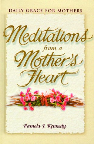 Beispielbild fr Meditations from a Mother's Heart: Daily Grace for Mothers zum Verkauf von BookHolders