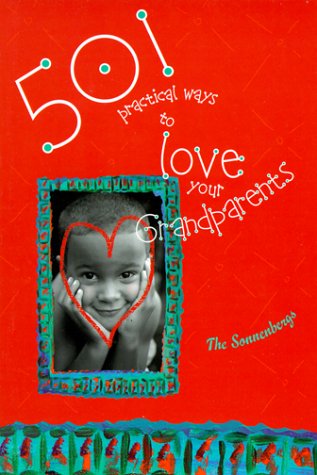 Stock image for 501 Practical Ways to Love Your Grandparents for sale by Dunaway Books